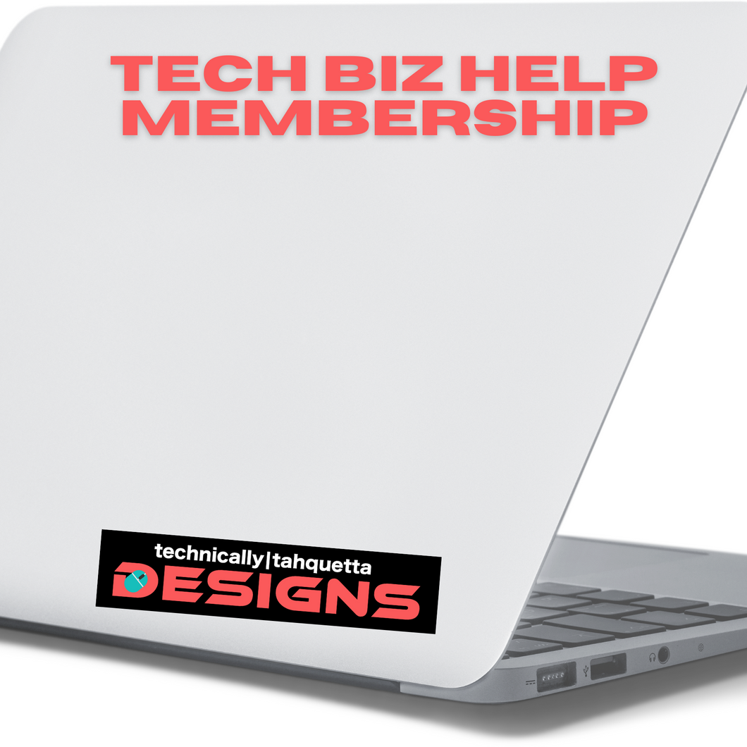 Monthly Tech Biz Membership - Technically Tahquetta Designs
